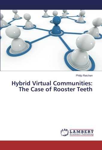 Hybrid Virtual Communities: The Case of Rooster Teeth