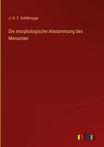 Die morphologische Abstammung des Menschen