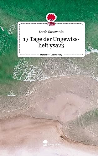 17 Tage der Ungewissheit ysa23. Life is a Story - story.one