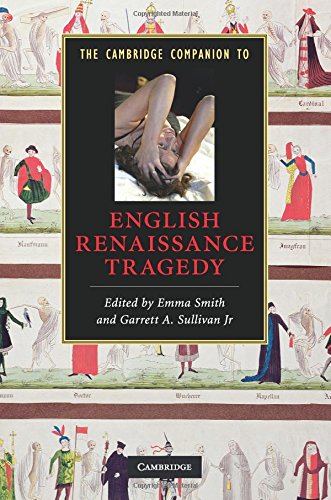 The Cambridge Companion to English Renaissance Tragedy (Cambridge Companions to Literature)