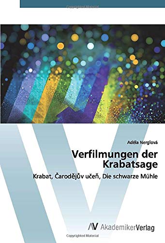 Verfilmungen der Krabatsage: Krabat, Čarodějův učeň, Die schwarze Mühle: Krabat, Carodejuv ucen, Die schwarze Mühle