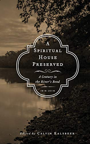 A Spiritual House Preserved: A Century in the River's Bend