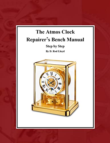 Lloyd, D. Rod The Atmos Clock Repairer?s Bench Manual