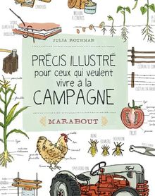 Précis illustré pour ceux qui veulent vivre à la campagne