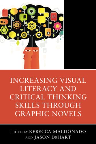 Increasing Visual Literacy and Critical Thinking Skills through Graphic Novels