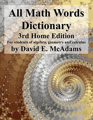 All Math Words Dictionary: For students of algebra, geometry and calculus (Math Vocabulary AIDS and Dictionaries)