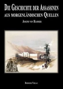 Geschichte der Assassinen aus morgenländischen Quellen