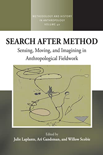 Search After Method: Sensing, Moving, and Imagining in Anthropological Fieldwork (Methodology and History in Anthropology, Band 40)