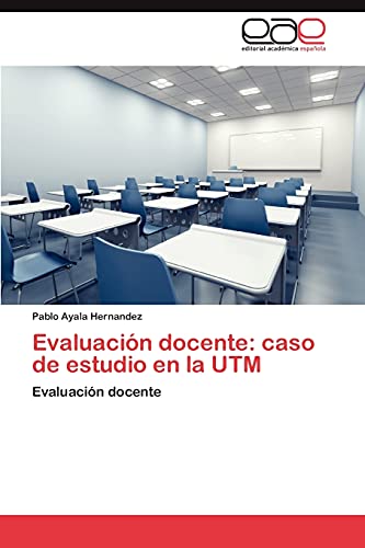Evaluación docente: caso de estudio en la UTM: Evaluación docente