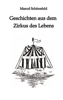 Geschichten aus dem Zirkus des Lebens