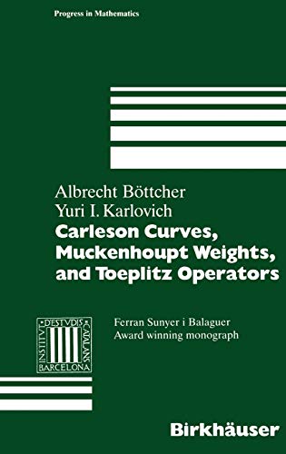 Carleson Curves, Muckenhoupt Weights, and Toeplitz Operators (Progress in Mathematics, 154, Band 154)