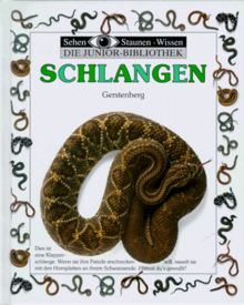 Sehen, Staunen, Wissen: Schlangen. Die Junior- Bibliothek