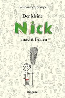 Der kleine Nick macht Ferien: Sämtliche Feriengeschichten in einem Band