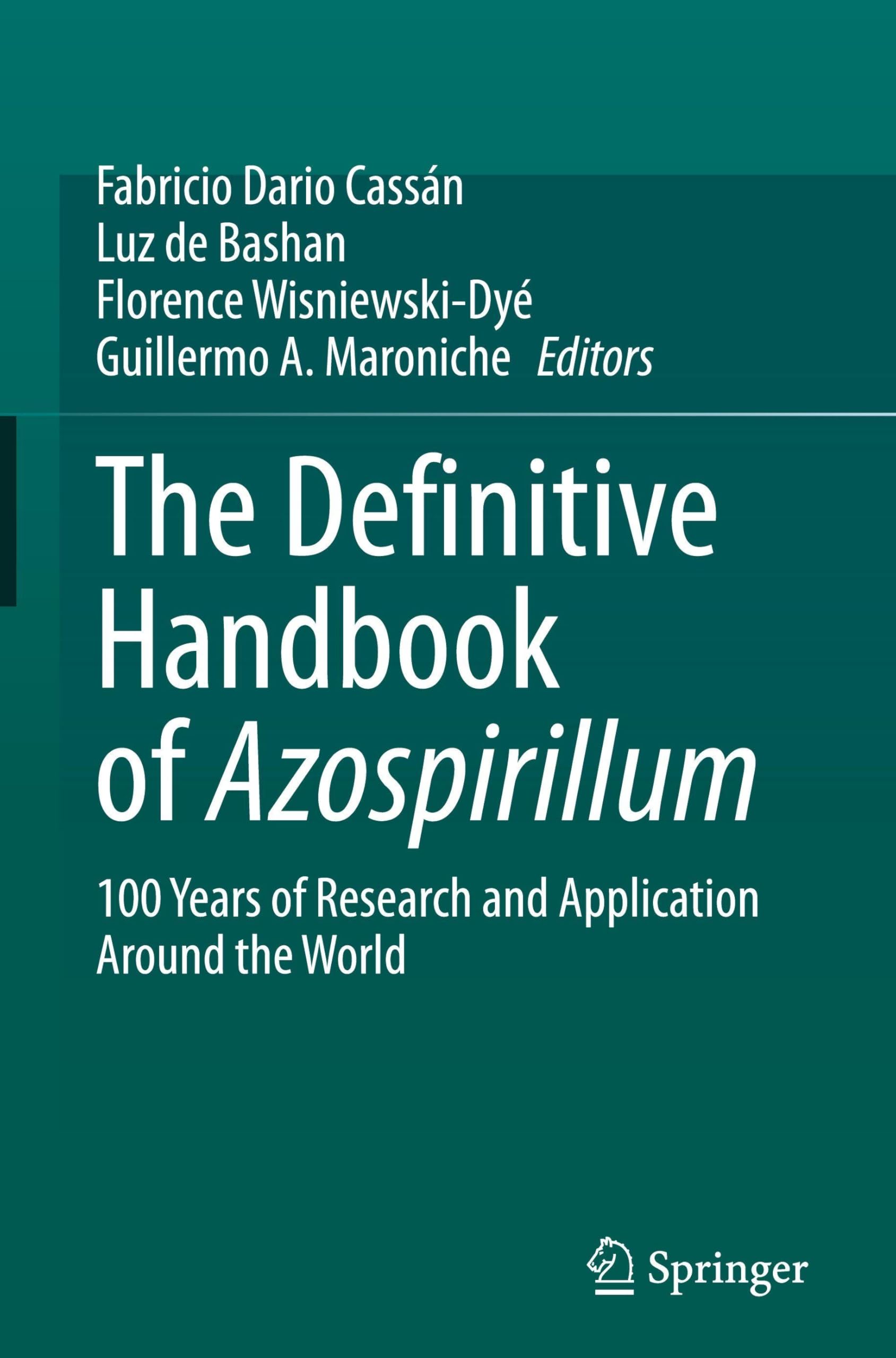 The Definitive Handbook of Azospirillum: 100 Years of Research and Application Around the World