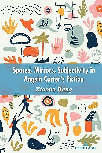 Space, Mirrors, Subjectivity in Angela Carter¿s Fiction