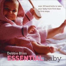 Essential Baby: Over 20 Handknits to Take Your Baby from First Days to First Steps | Buch | Zustand sehr gut