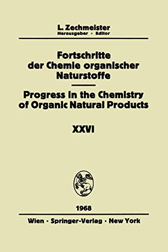 Fortschritte der Chemie Organischer Naturstoffe/Progress in the Chemistry of Organic Natural Products (Fortschritte der Chemie organischer Naturstoffe ... of Organic Natural Products, 26, Band 26)