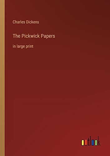 The Pickwick Papers: in large print