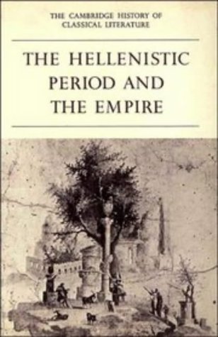 The Cambridge History of Classical Literature: Volume 1, Greek Literature, Part 4, The Hellenistic Period and the Empire