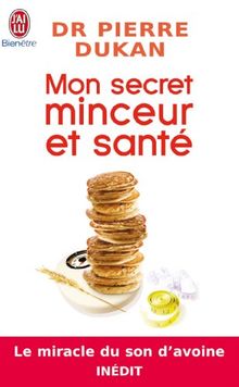 Mon secret minceur et santé : le miracle du son d'avoine