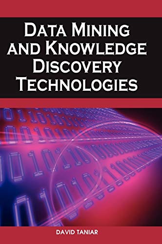 Data Mining and Knowledge Discovery Technologies (Advances in Data Warehousing and Mining)