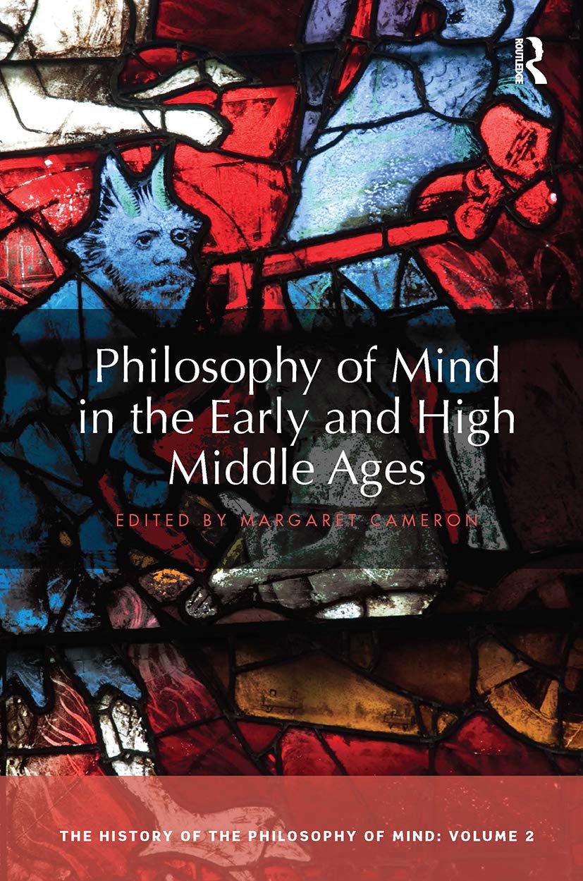 Philosophy of Mind in the Early and High Middle Ages: The History of the Philosophy of Mind, Volume 2 (The History of the Philosophy of Mind, 2, Band 2)