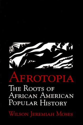 Afrotopia: The Roots of African American Popular History (Cambridge Studies in American Literature and Culture, Band 118)