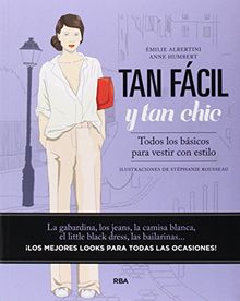 Tan fácil y tan chic: Todos los básicos para vestir con estilo (NO FICCIÓN 2 GENERAL)