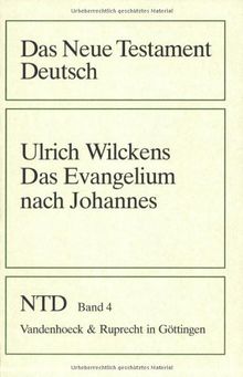 Das Neue Testament Deutsch (NTD), 11 Bde. in 13 Tl.-Bdn., Bd.4, Das Evangelium nach Johannes