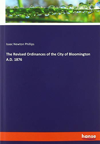 The Revised Ordinances of the City of Bloomington A.D. 1876