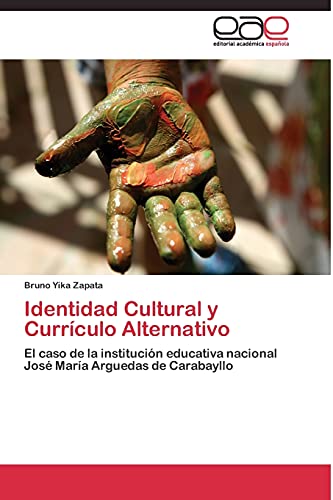 Identidad Cultural y Currículo Alternativo: El caso de la institución educativa nacional José María Arguedas de Carabayllo