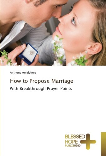 How to Propose Marriage: With Breakthrough Prayer Points