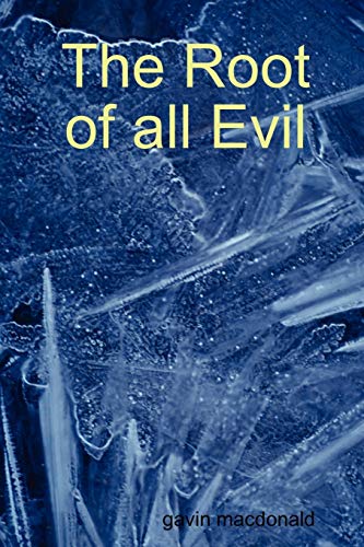 The Root Of All Evil
