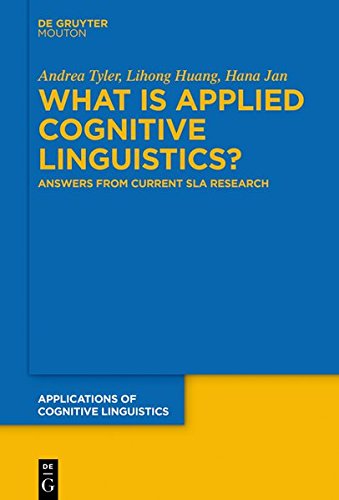 What is Applied Cognitive Linguistics?: Answers From Current SLA Research (Applications of Cognitive Linguistics [ACL], Band 38)