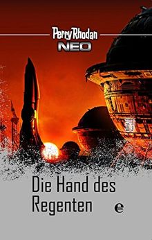 Perry Rhodan Neo 11: Die Hand des Regenten: Perry Rhodan Platin Edition Band 11