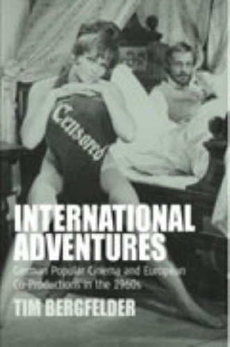 International Adventures: German Popular Cinema and European Co-Productions in the 1960s (Film Europa, Band 2)