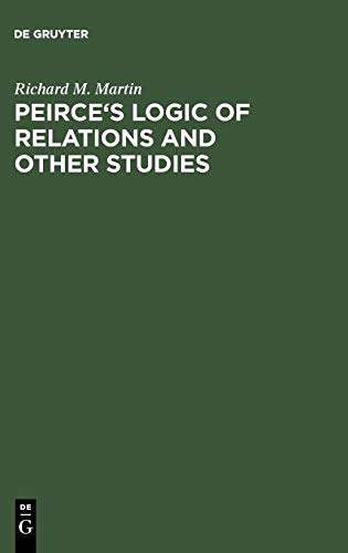 Peirce's Logic of Relations and Other Studies