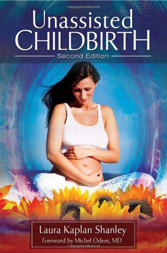 Laura Kaplan Shanley Unassisted Childbirth