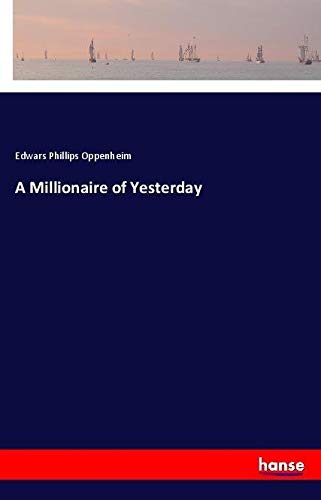 A Millionaire of Yesterday