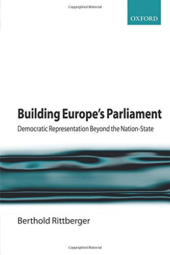 Building Europe's Parliament: Democratic Representation Beyond the Nation-State