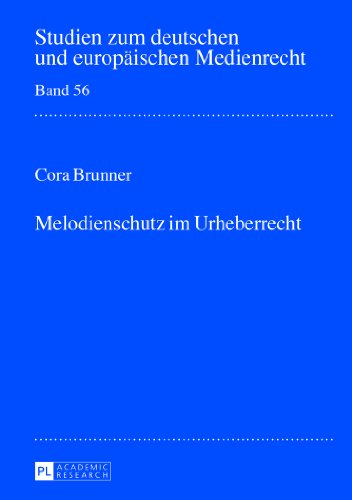 Melodienschutz im Urheberrecht (Studien zum deutschen und europäischen Medienrecht)