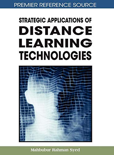 Strategic Applications of Distance Learning Technologies (Premier Reference Source)
