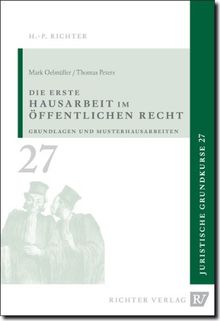 Juristische Grundkurse / Band 27 - Die erste Hausarbeit im Öffentlichen Recht: Grundlagen und Musterhausarbeiten: BD 27