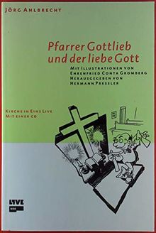 Pfarrer Gottlieb und der liebe Gott: Kirche in Eins live