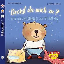 Baby Pixi (unkaputtbar) 75: Deckst du mich zu?: Mein erstes Bilderbuch zum Mitmachen | Ein Baby-Buch ab 12 Monaten (75)