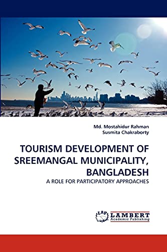 TOURISM DEVELOPMENT OF SREEMANGAL MUNICIPALITY, BANGLADESH: A ROLE FOR PARTICIPATORY APPROACHES