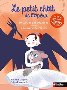 Le petit chat de l'Opéra. Le sorcier des coulisses. Le fantôme de l'Opéra