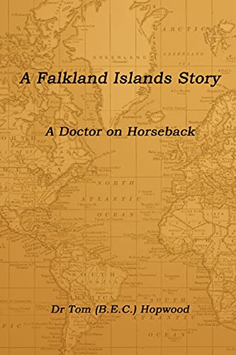 A Falkland Islands Story A Doctor on Horseback