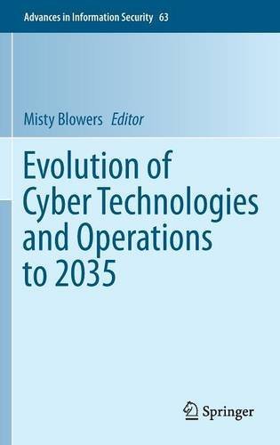 Evolution of Cyber Technologies and Operations to 2035 (Advances in Information Security)