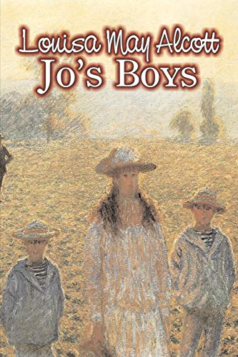 Jo's Boys by Louisa May Alcott, Fiction, Family, Classics: And How They Turned Out